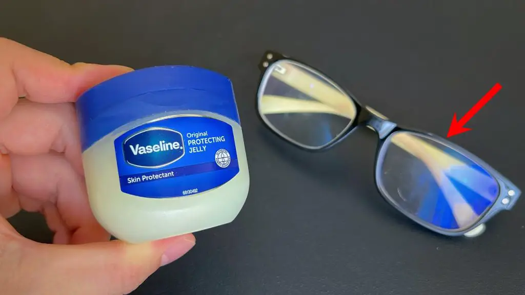 When I applied Vaseline to the glasses, I didn’t expect it to be so powerful.